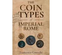 Francesco Gnecchi The Coin Types of Imperial Rome (Tascabile)