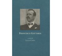 Francesco Gottardi. Cronaca di guerra, 1914-1918 - Chini L. (cur.)