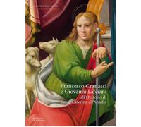 Francesco Granacci e Giovanni Larciani all'oratorio di Santa Cate