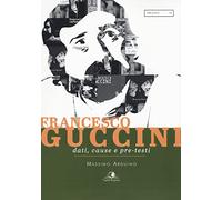 Francesco Guccini. Dati, cause e pre-testi