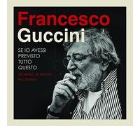 Francesco Guccini - Se Io Avessi Previsto Tutto Questo La Strada Gli a by Francesco Guccini (2015-05-04)
