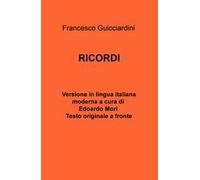 Francesco Guicciardini. Ricordi. testo originale a fronte