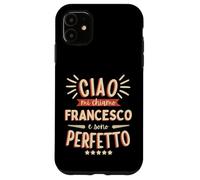 Francesco Idea Regalo Personalizzata Nome Divertente Custodia per iPhone 11