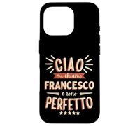Francesco Idea Regalo Personalizzata Nome Divertente Custodia per iPhone 16 Pro