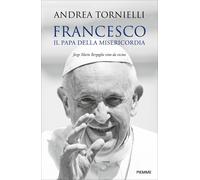 Francesco. Il papa della misericordia. Jorge Mario Bergoglio visto da vici...