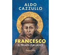 Francesco. Il primo italiano [Paperback] [Sep 16, 2025] Cazzullo, Aldo