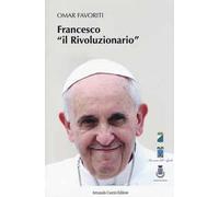 Francesco «il rivoluzionario». Con CD Audio