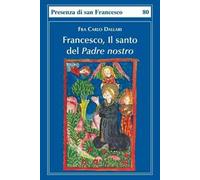Francesco, il santo del Padre nostro