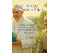 Francesco: il vangelo nelle mani