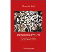 Francesco Ippoliti. Un anarchico abruzzese agli inizi del Novecento