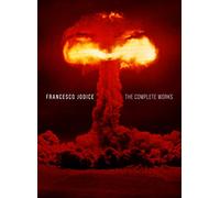 Francesco Jodice. The complete works. Ediz. italiana e inglese