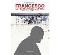 FRANCESCO LE PERIFERIE AL CENTRO