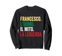 Francesco L'uomo Il Mito La Leggenda regalo per Francesco Felpa