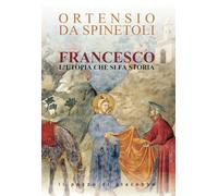 Francesco. L'utopia che si fa storia