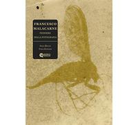 Francesco Malacarne. Pioniere della fotografia. Ediz. illustrata