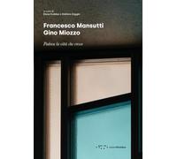 Francesco Mansutti Gino Miozzo. Padova la città che cresce