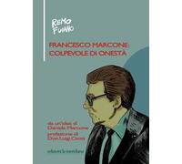 Francesco Marcone: colpevole di onestà