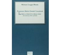 Francesco Maria Zanotti Cavazzoni. La forza attrattiva delle idee. Tra scienza, fede e poesia