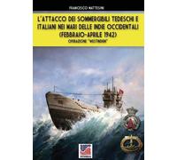 Francesco Matte L'attacco dei sommergibili tedeschi e italiani nei m (Tascabile)