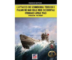 Francesco Matte L'attacco dei sommergibili tedeschi e italiani nei m (Tascabile)