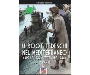 Francesco Matte U-Boot tedeschi nel Mediterraneo (aprile 1942 - sett (Tascabile)