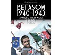 Francesco Mattesini Betasom 1940-1943 - Vol. 2 (Tascabile)