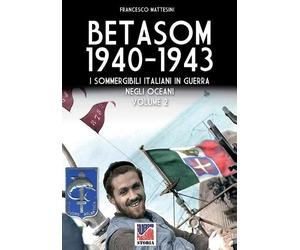 Francesco Mattesini Betasom 1940-1943 - Vol. 2 (Tascabile)