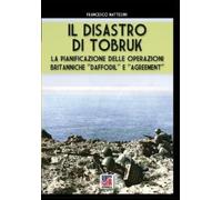 Francesco Mattesini Il disastro di Tobruk (Tascabile) Storia