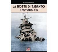 Francesco Mattesini La notte di Taranto (Tascabile) Storia