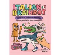 Francesco Memet Italian Brainrot: Tralalero Tralala & Friends (Copertina rigida)