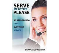 Francesco Messina Serve Me Better... Please (Tascabile)