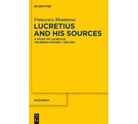 Francesco Montarese Lucretius and His Sources (Copertina rigida) Sozomena