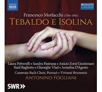 Francesco Morlacchi Francesco Morlacchi: Tebaldo E Isolina (CD) Album