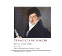 Francesco Morlacchi. Lettere edite e inedite