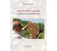 Francesco Mussi paladino di un'apicoltura etica