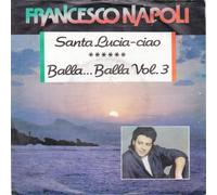 Francesco Napoli - Santa Lucia - Ciao / Balla ... Balla Vol. 3