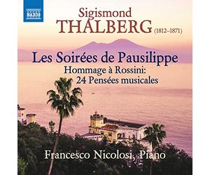 Francesco Nicolosi - Sigismond Thalberg: Les Soirées de Pausilippe - Hommage à Rossini: 24 Pensées musicales