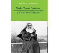 Francesco Occhi Madre Teresa Quaranta, Suore Missionarie del (Copertina rigida)