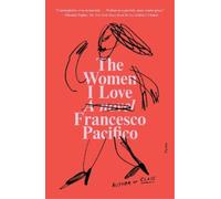 Francesco Pacifico The Women I Love (Tascabile)