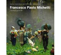 Francesco Paolo Michetti. Catalogo generale. Ediz. illustrata - Benzi Fabi...