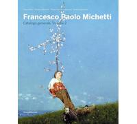 FRANCESCO PAOLO MICHETTI. CATALOGO GENERALE. VOL. 2 - BENZI FABIO, BERARDI