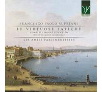 Francesco Paolo Supriani: Le Virtuose Fatiche, Complete Works F... (Audio cd)