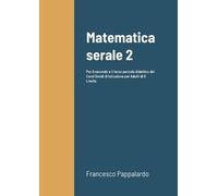 Matematica serale 2: Per il secondo e il terzo periodo didattico dei Corsi Serali di Istruzione per Adulti di II Livello