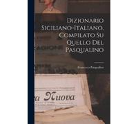 Francesco Pasqu Dizionario Siciliano-Italiano, Compilato Su Quello D (Tascabile)