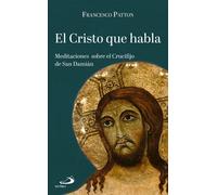 Francesco Patton Massimo F El Cristo que habla: Meditaciones sobre e (Tascabile)