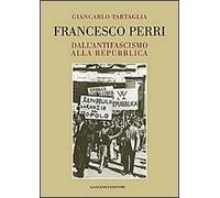 Francesco Perri. Dall'antifascismo alla Repubblica