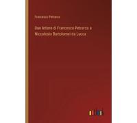 Francesco Petra Due lettere di Francesco Petrarca a Niccolosio Barto (Tascabile)