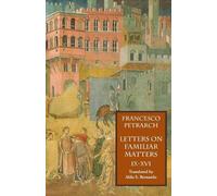 Francesco Petra Letters on Familiar Matters (Rerum Familiarium Libri (Tascabile)