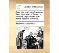 Francesco Petra Sonnets, and Odes Translated from the Italian of Pet (Tascabile)