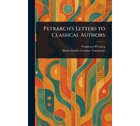 Francesco Petrarca Mario Emilio C Petrarch's Letters to Classical A (Tascabile)